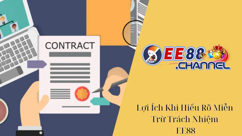 Lợi Ích Khi Hiểu Rõ Miễn Trừ Trách Nhiệm EE666